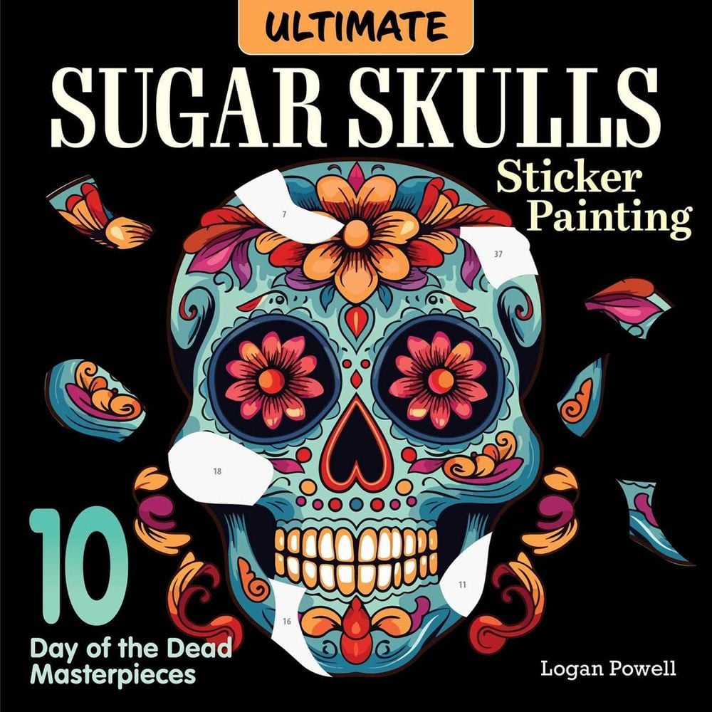 Ultimate Sugar Skulls Sticker Painting by Logan Powell - ISBN: 9781497207295