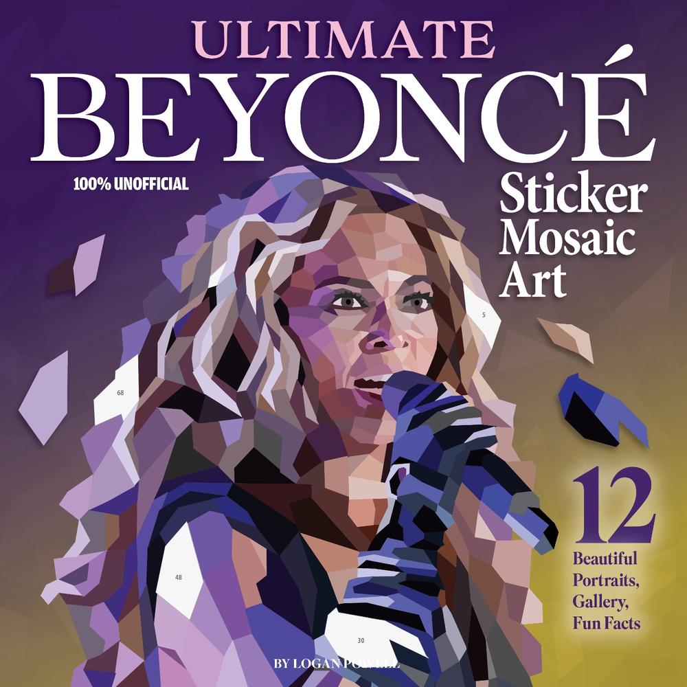 Ultimate Beyonce Sticker Mosaic Art by Logan Powell - ISBN: 9781497207455