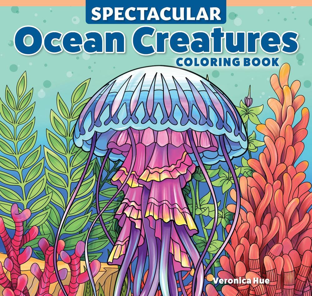 Spectacular Ocean Creatures Coloring Book by Veronica Hue - ISBN: 9781497207707