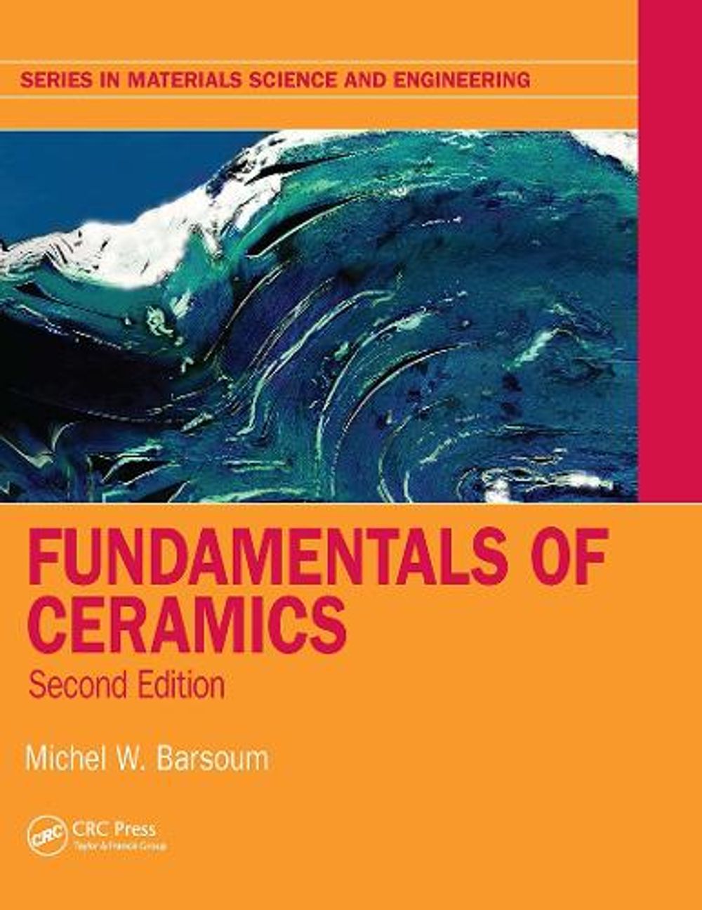 Fundamentals of Ceramics, 2nd Edition by Michel Barsoum - ISBN: 9781498708135