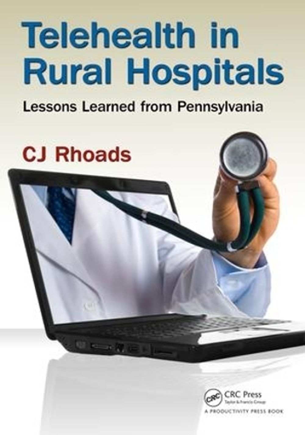 Telehealth in Rural Hospitals by CJ Rhoads - ISBN: 9781498724357