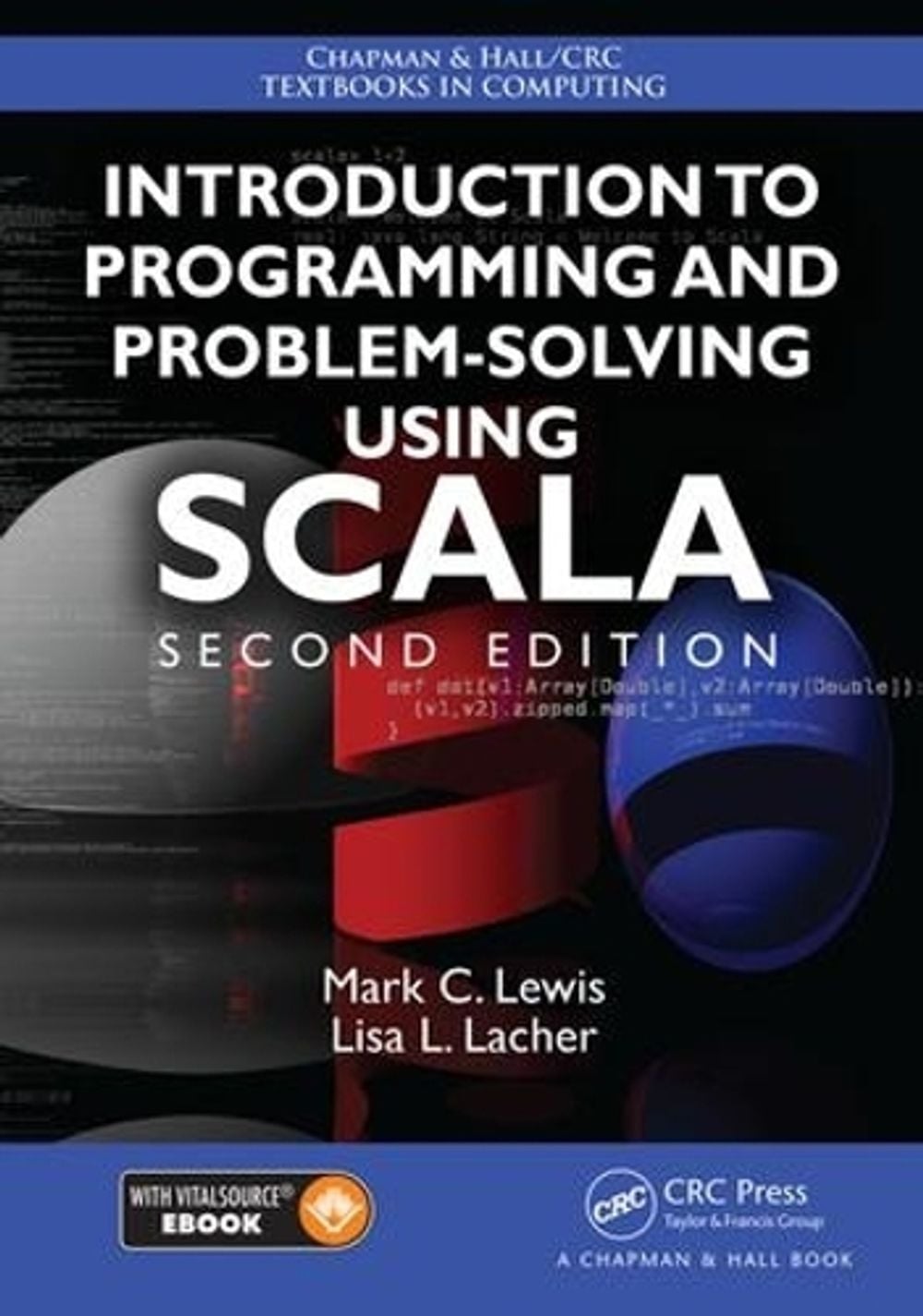 Introduction to Programming and Problem-Solving Using Scala, 2nd Edition by Mark C. Lewis - ISBN: 9781498730952