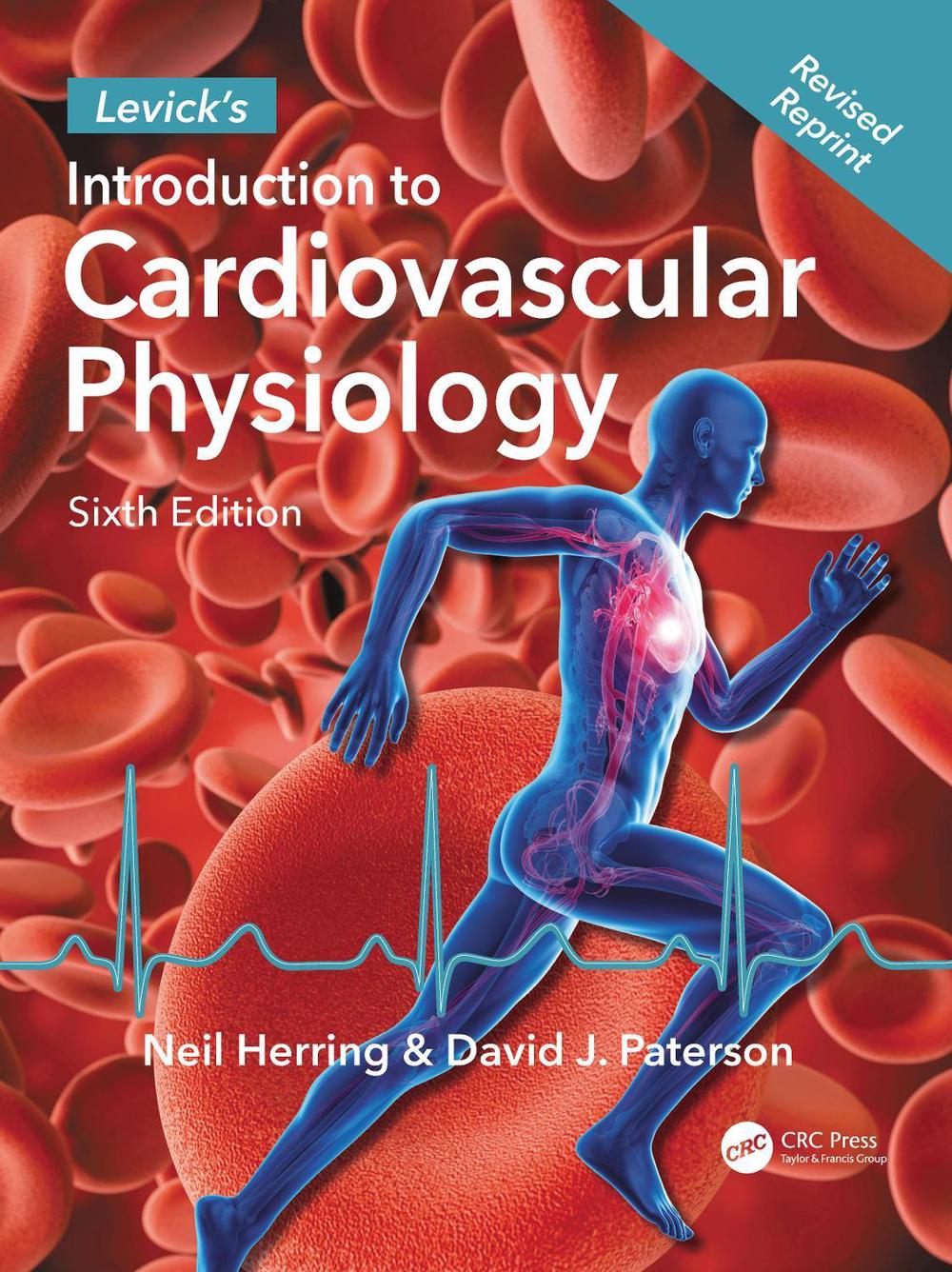 Levick's Introduction to Cardiovascular Physiology, 6th Edition by David J. Paterson - ISBN: 9781498739849