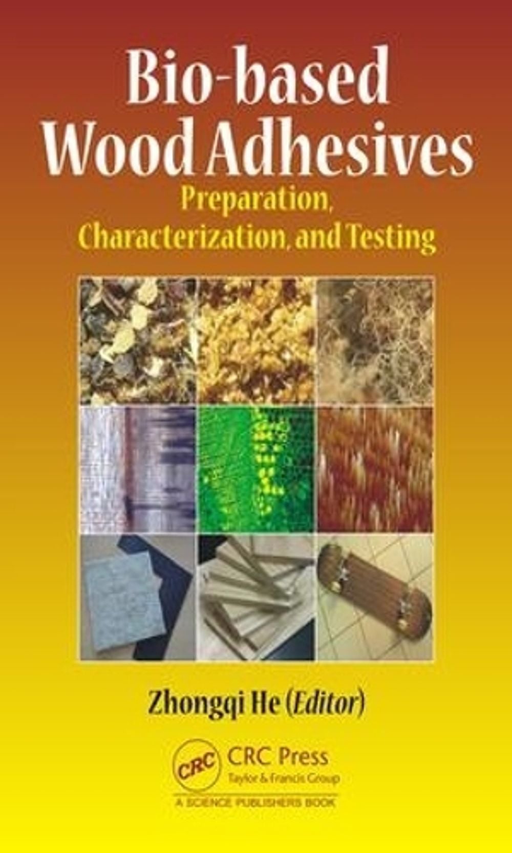 Bio-based Wood Adhesives by Zhongqi He - ISBN: 9781498740746