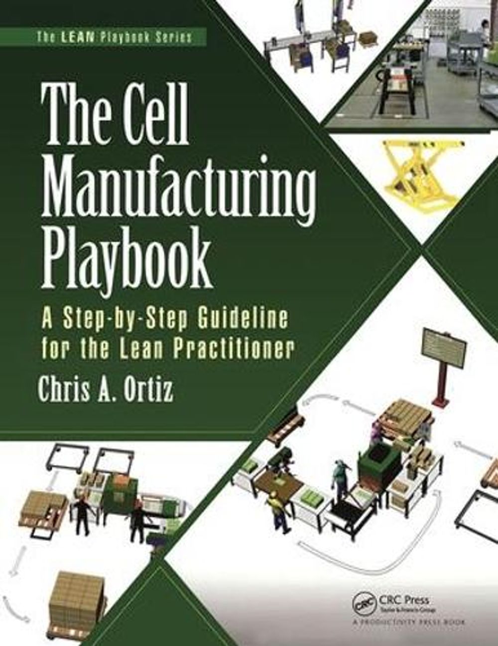 The Cell Manufacturing Playbook by Chris A. Ortiz - ISBN: 9781498741705