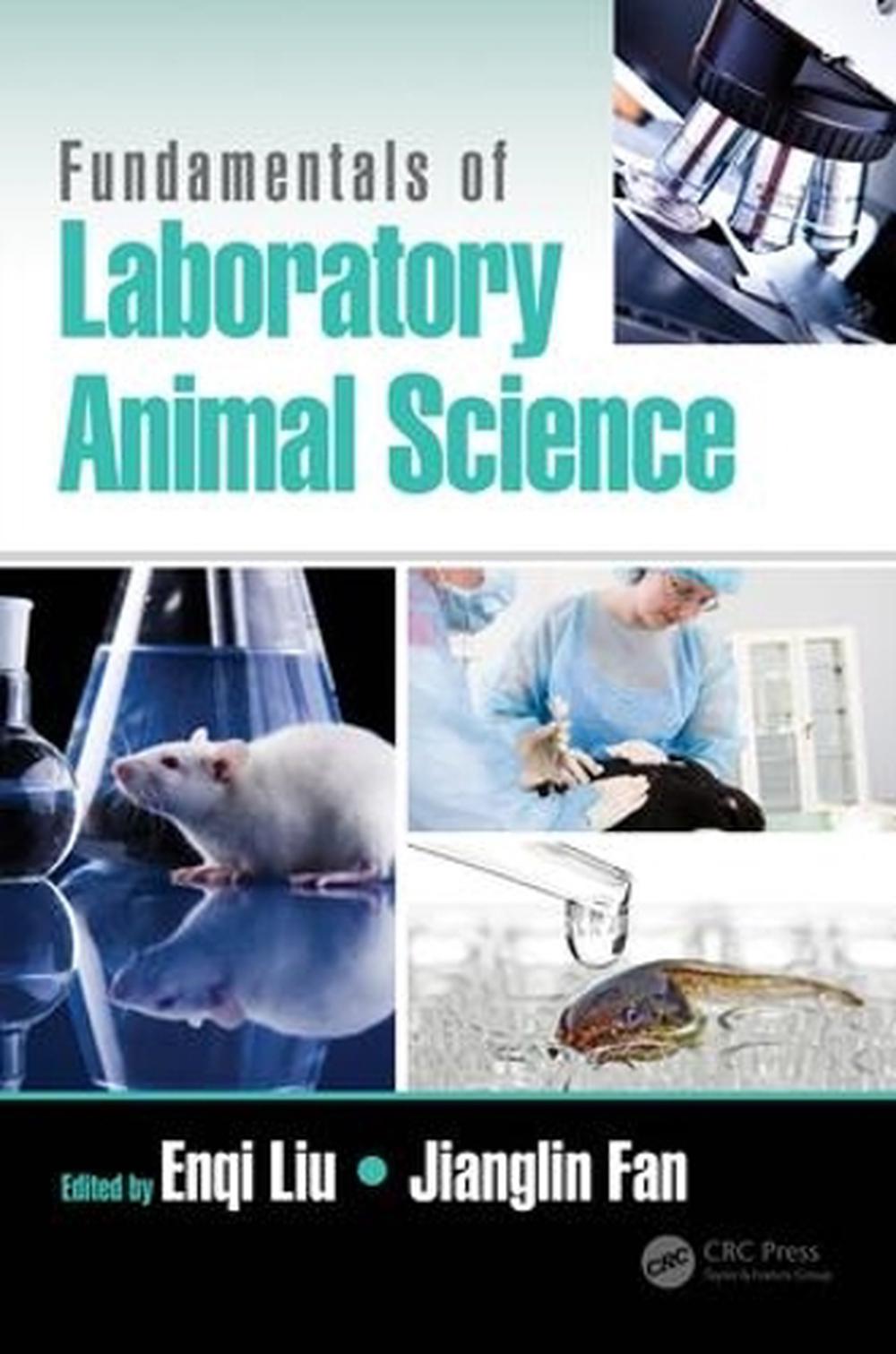 Fundamentals of Laboratory Animal Science by Enqi Liu, Hardcover