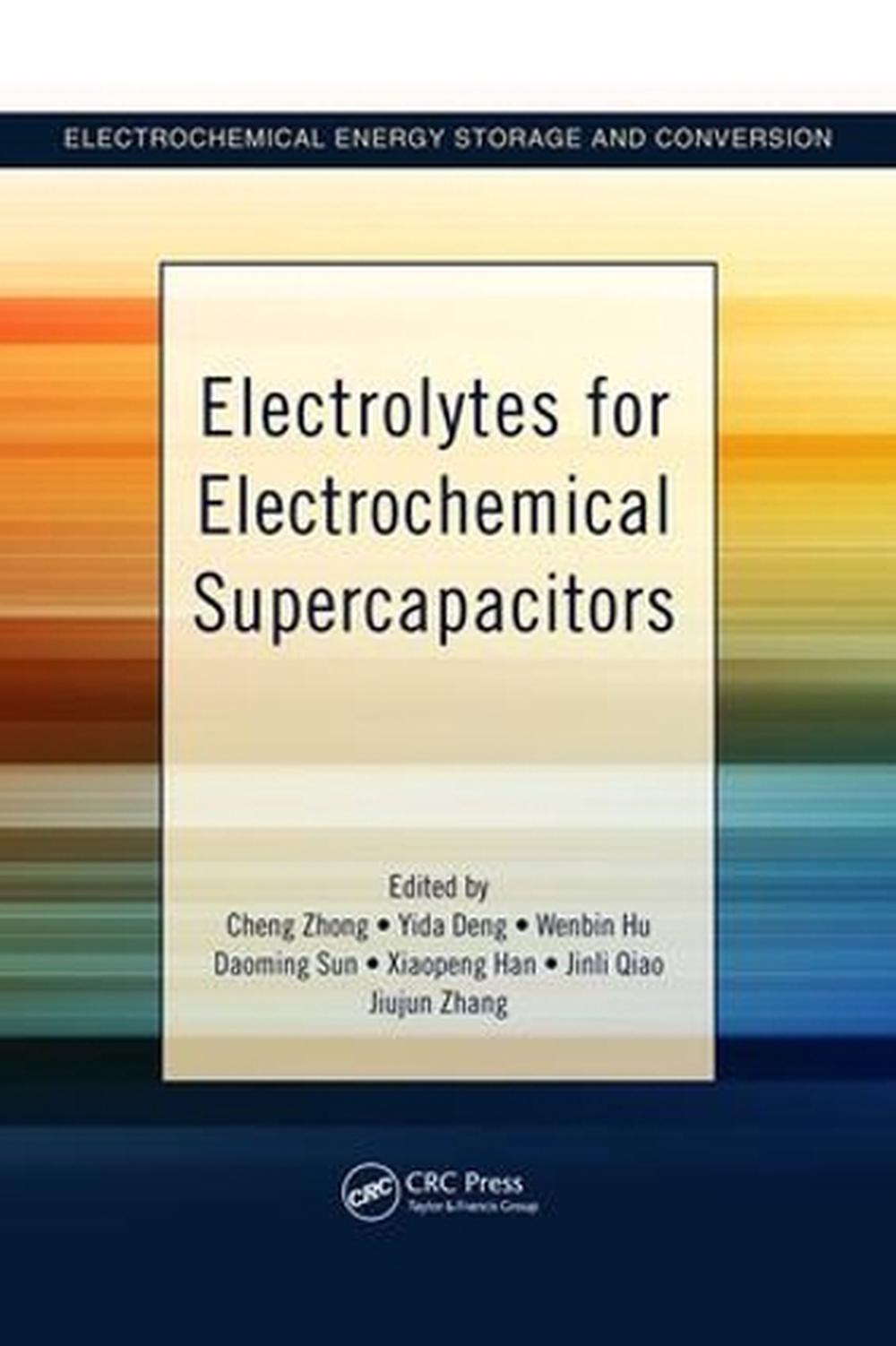 Electrolytes for Electrochemical Supercapacitors by Cheng Zhong