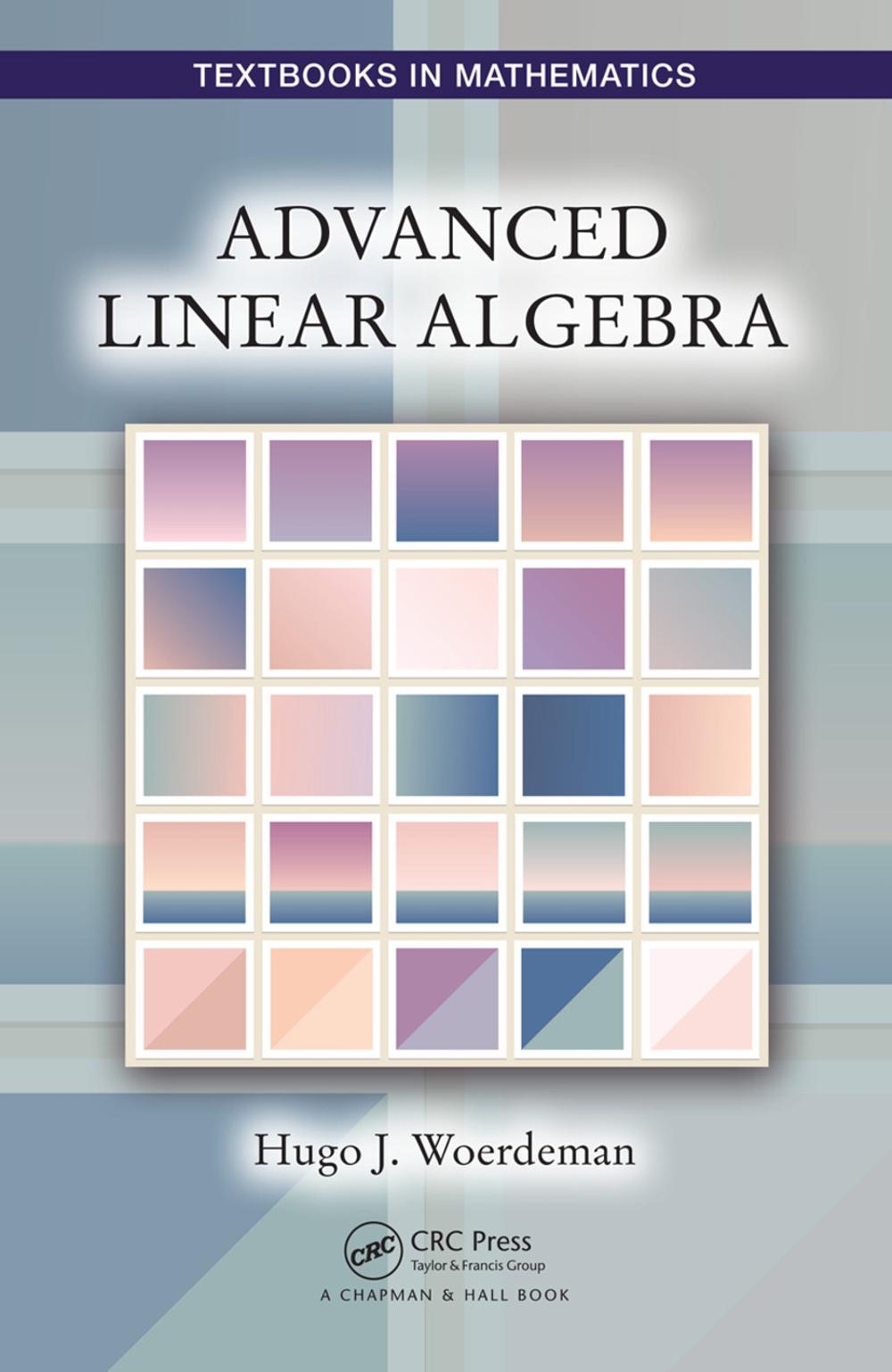 Advanced Linear Algebra, 9781498754033