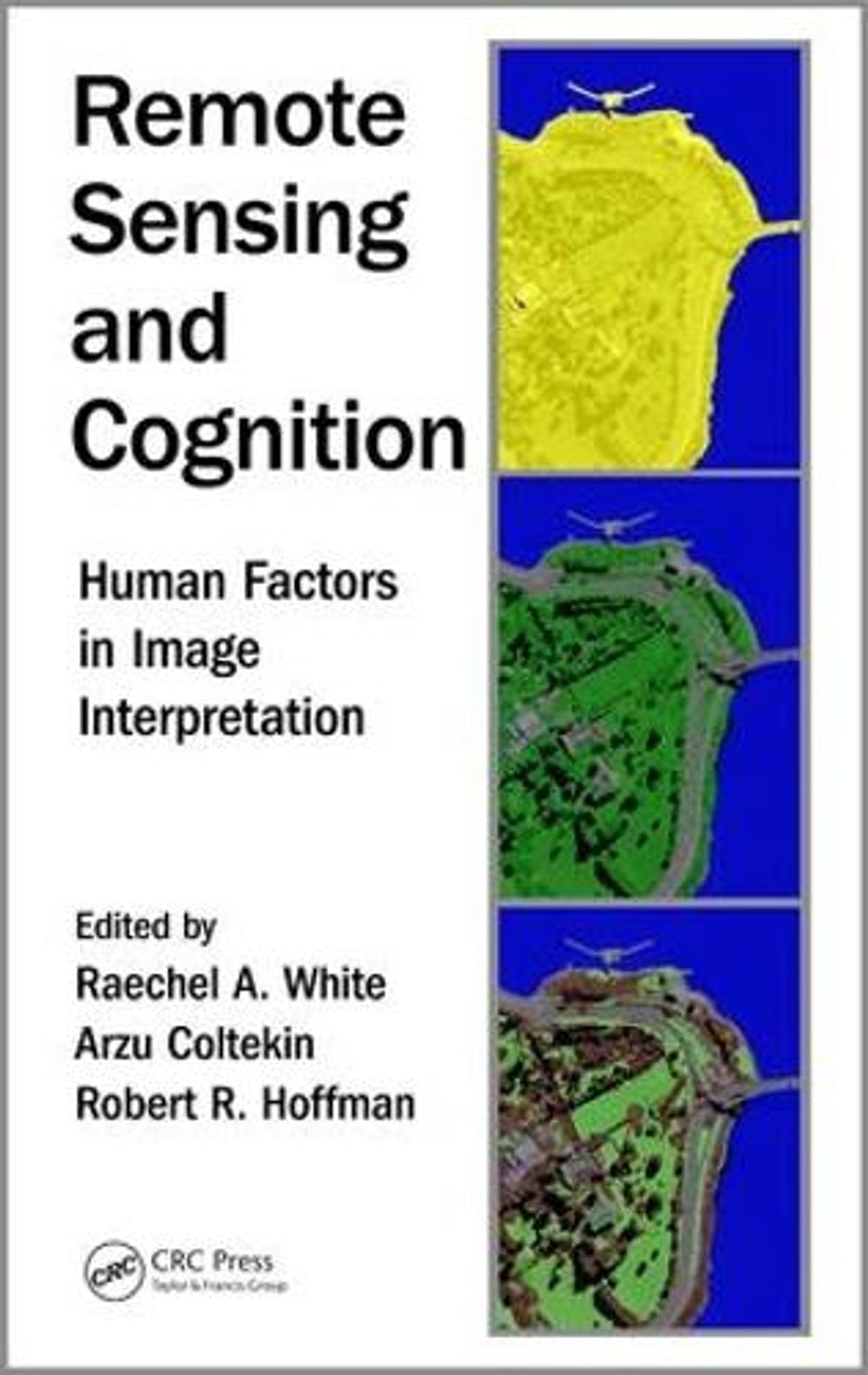 Remote Sensing and Cognition by Raechel A. White - ISBN: 9781498781565