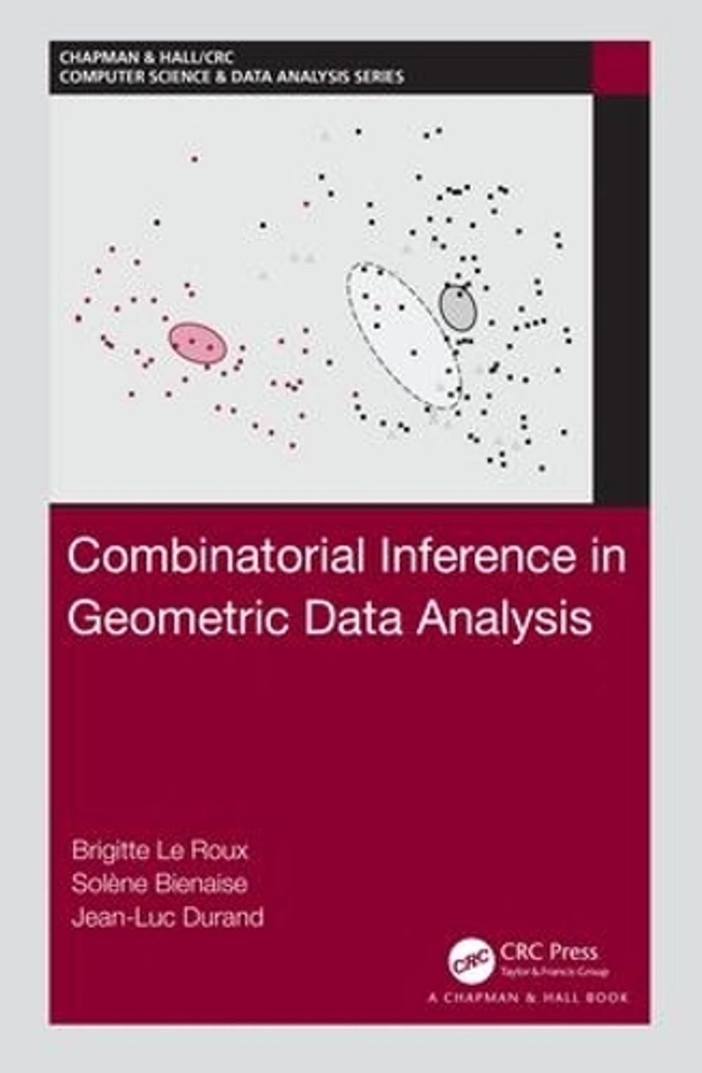 Combinatorial Inference in Geometric Data Analysis by Brigitte Le Roux - ISBN: 9781498781619