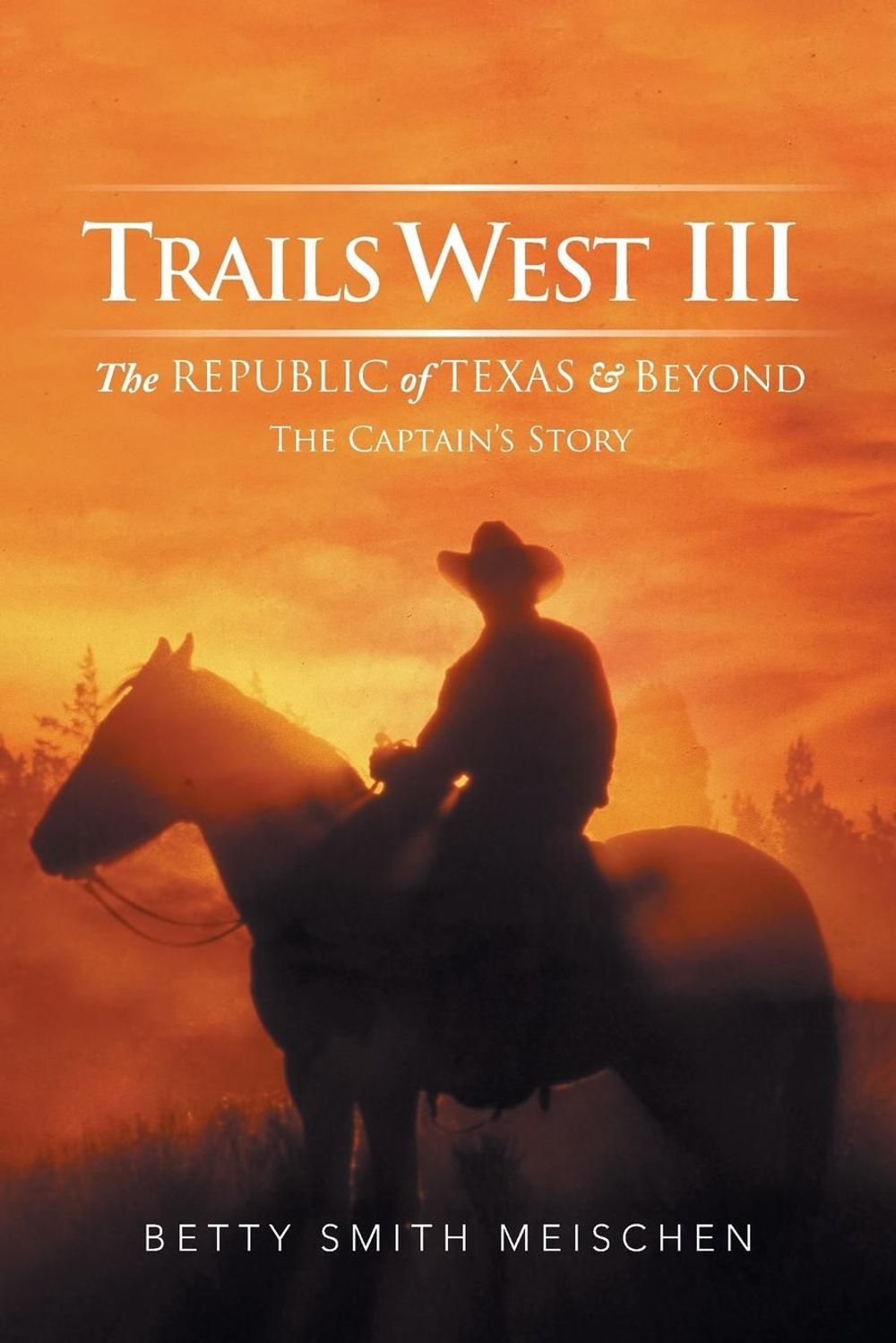 Trails West III by Betty Smith Meischen - ISBN: 9781499075113