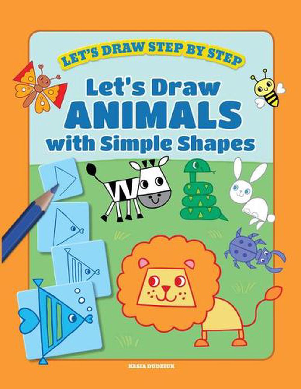 Let's Draw Animals with Simple Shapes by Kasia Dudziuk, Hardcover ...