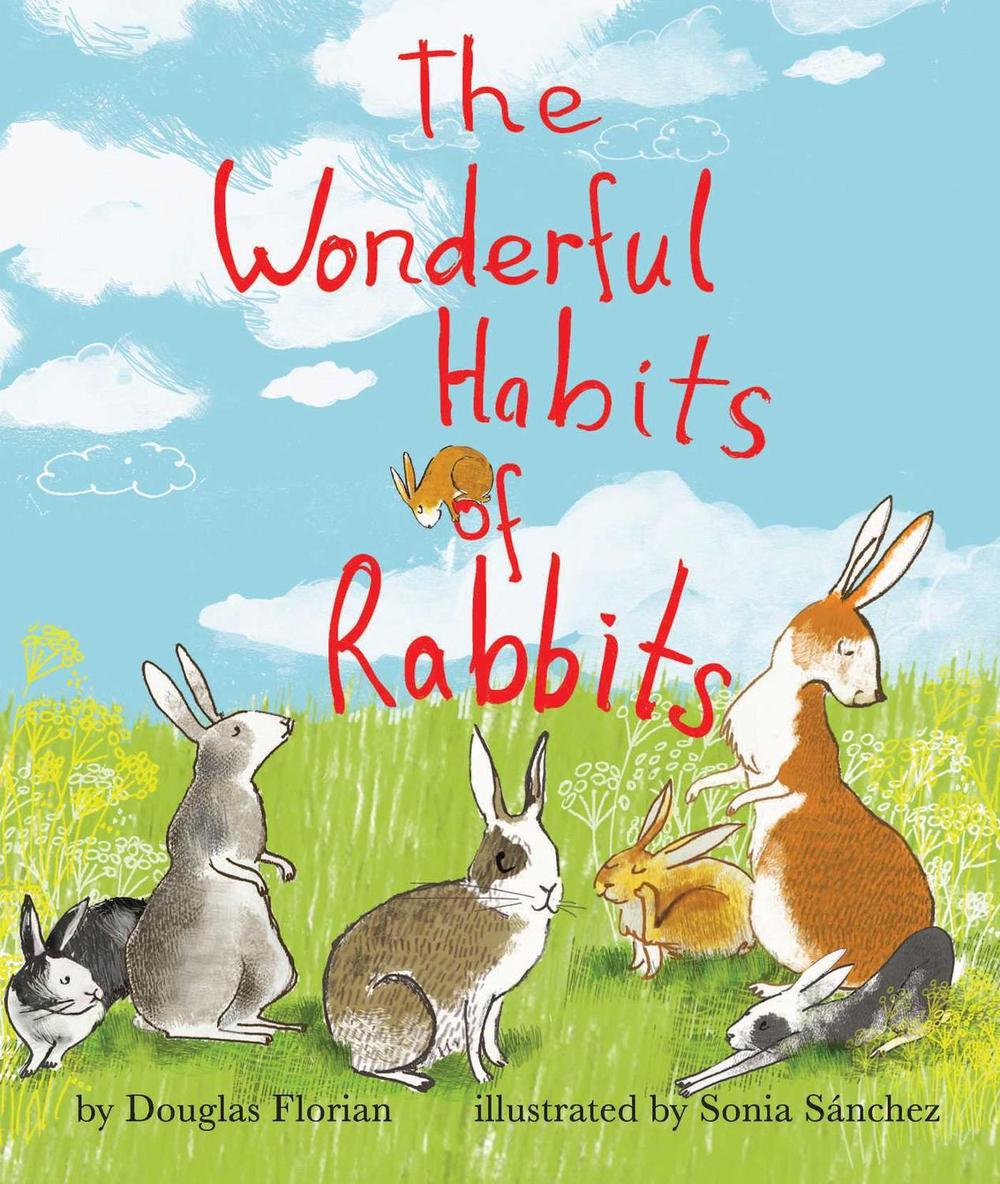 The Wonderful Habits of Rabbits by Douglas Florian - ISBN: 9781499801040