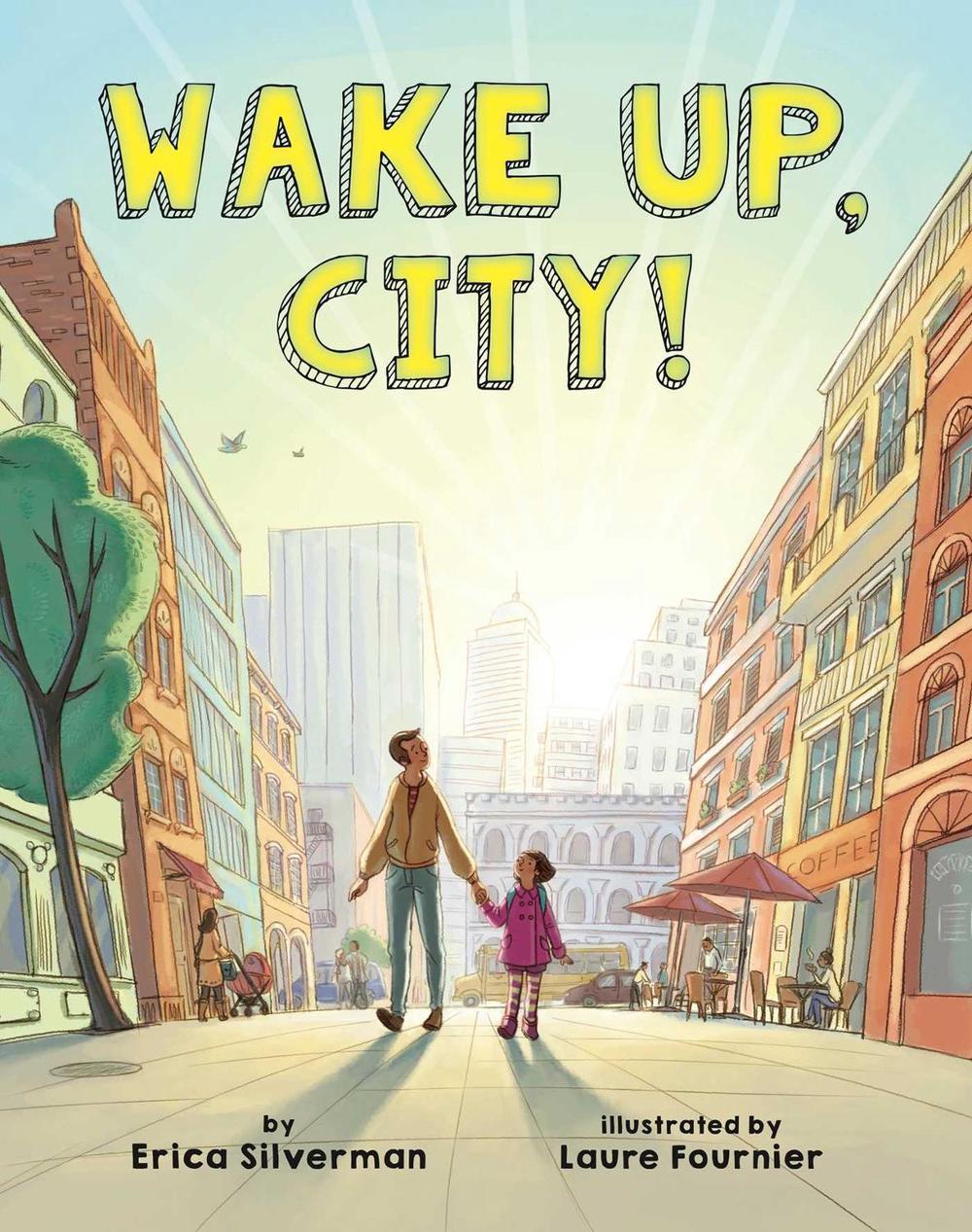 Wake Up, City! by Erica Silverman - ISBN: 9781499801736