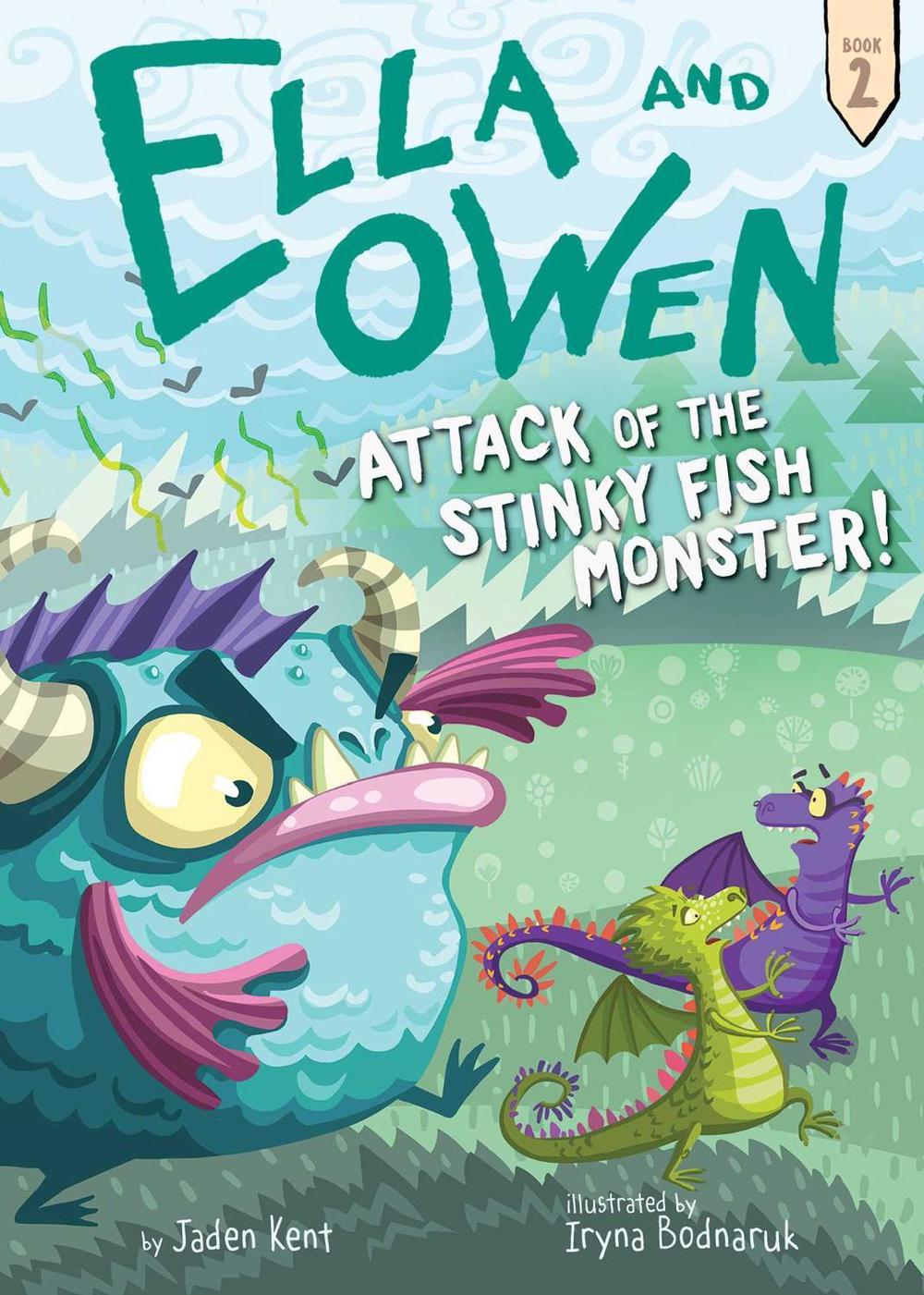Ella and Owen 2: Attack of the Stinky Fish Monster! by Jaden Kent - ISBN: 9781499803693
