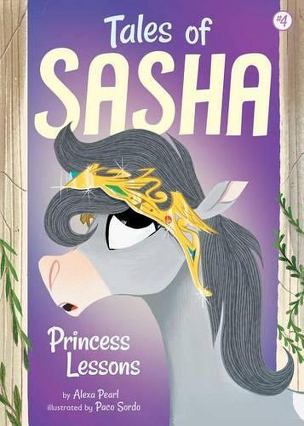 Tales of Sasha 4: Princess Lessons by Alexa Pearl, Paperback, 9781499803990  | Buy online at The Nile