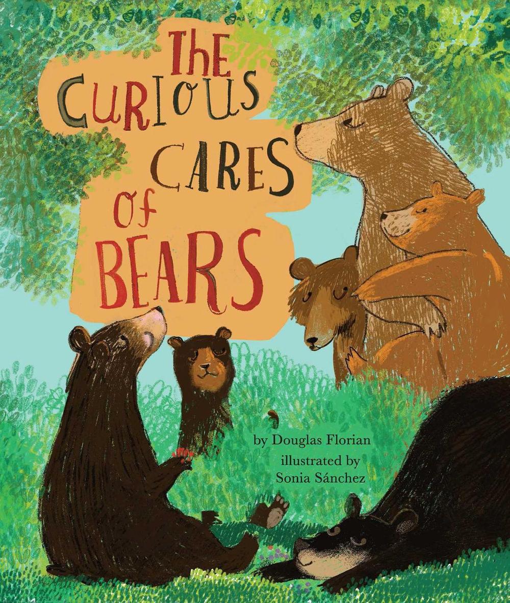 The Curious Cares of Bears by Douglas Florian - ISBN: 9781499804621