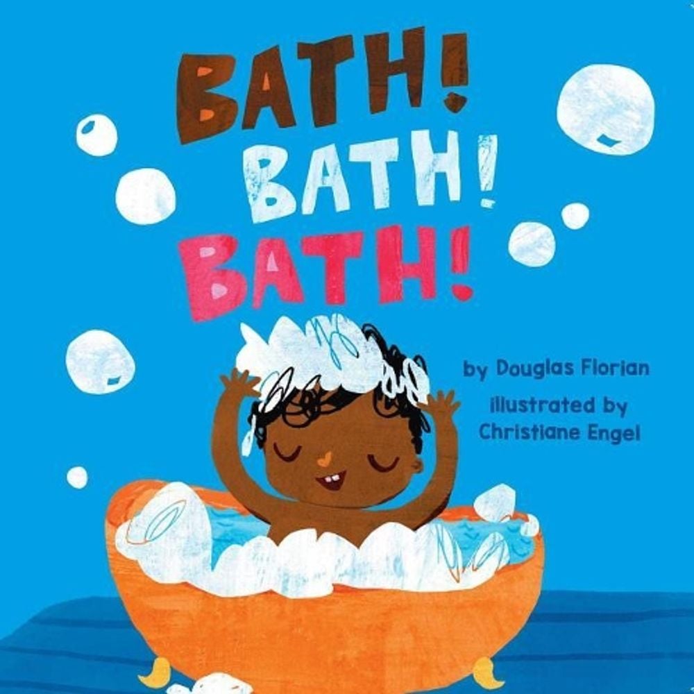 Bath! Bath! Bath! (A Baby Steps Bath Time Board Book for Toddlers) by Douglas Florian - ISBN: 9781499804850
