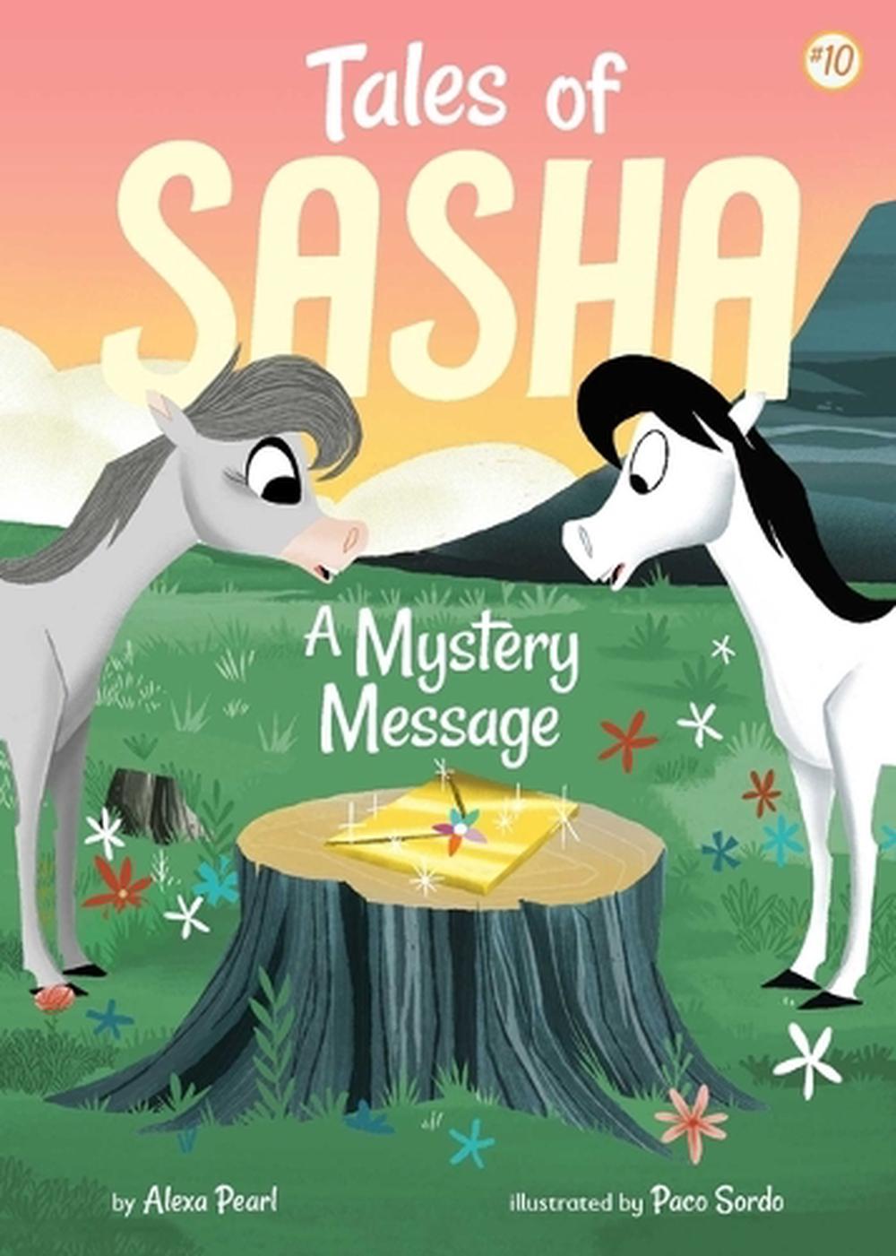 Tales of Sasha 10: A Mystery Message by Alexa Pearl, Paperback,  9781499806083 | Buy online at The Nile