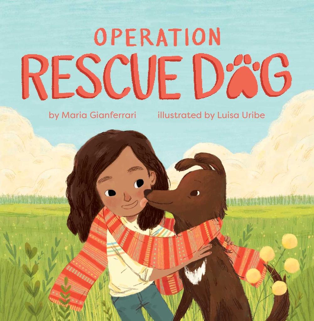 Operation Rescue Dog by Maria Gianferrari - ISBN: 9781499806670