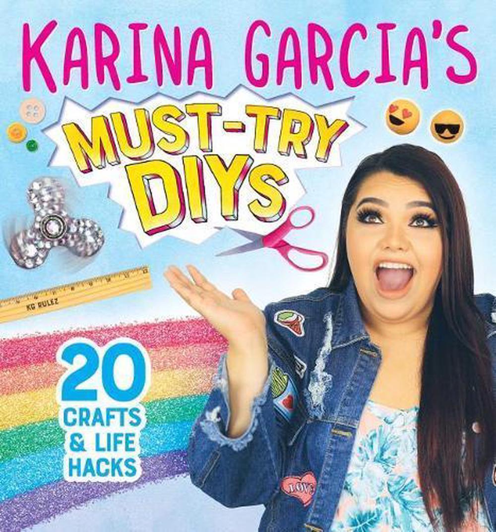 Karina Garcia's Must-Try DIYs by Karina Garcia - ISBN: 9781499807004