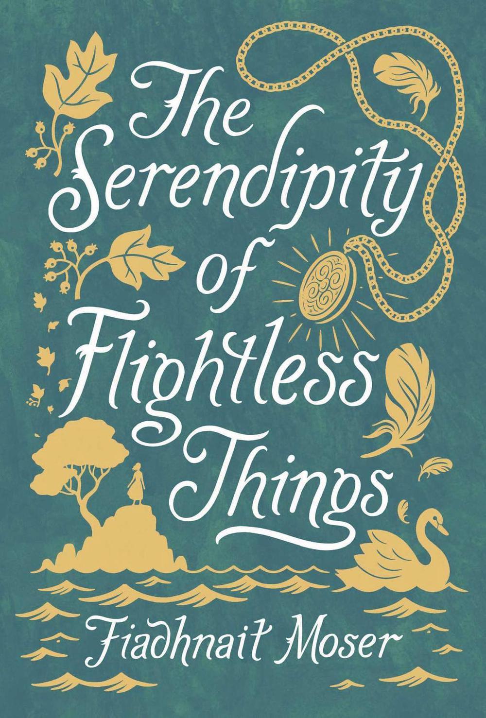 The Serendipity of Flightless Things by Fiadhnait Moser - ISBN: 9781499808438