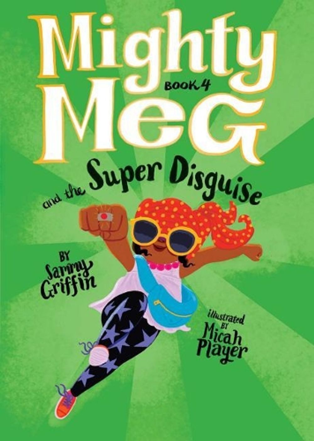 Mighty Meg 4: Mighty Meg and the Super Disguise by Sammy Griffin - ISBN: 9781499808490
