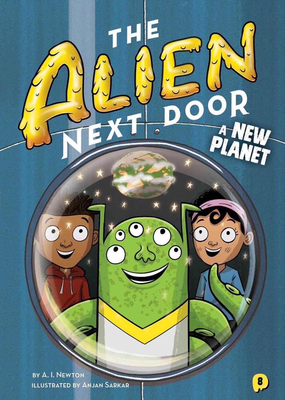 The Alien Next Door 8: A New Planet by A.I. Newton - ISBN: 9781499810028