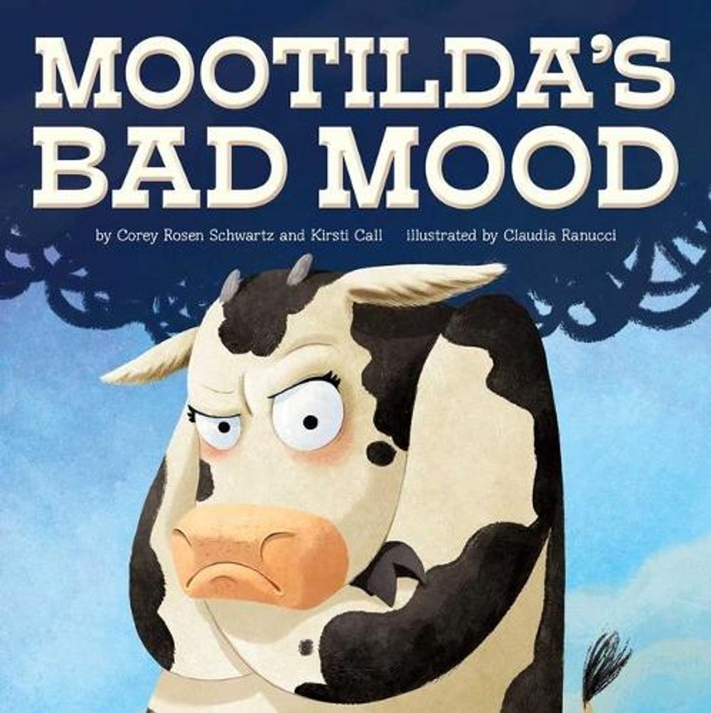 Mootilda's Bad Mood by Corey Rosen Schwartz - ISBN: 9781499810868