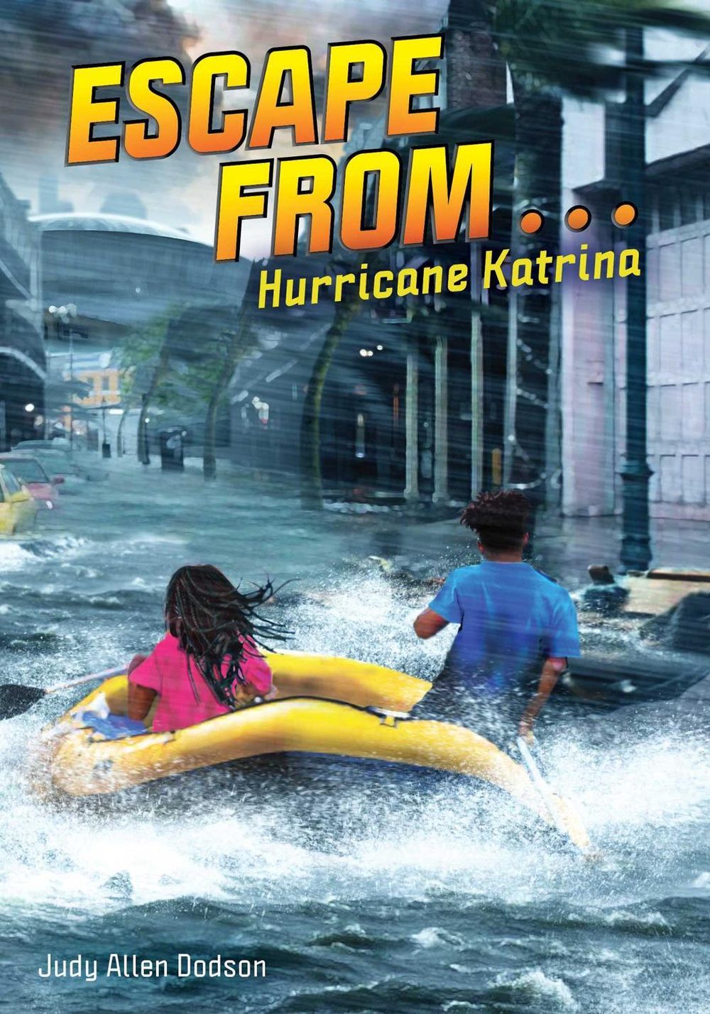 Escape from . . . Hurricane Katrina by Judy Allen Dodson - ISBN: 9781499811087