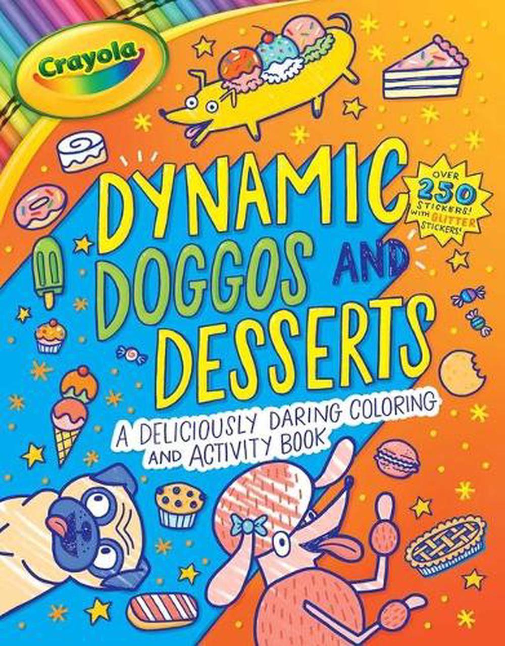Crayola: Dynamic Doggos and Desserts (a Crayola Coloring Glitter ...