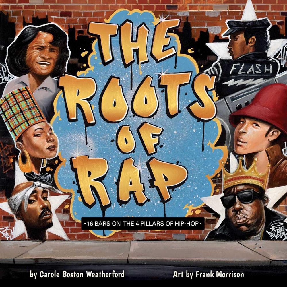 The Roots of Rap by Carole Boston Weatherford - ISBN: 9781499812046