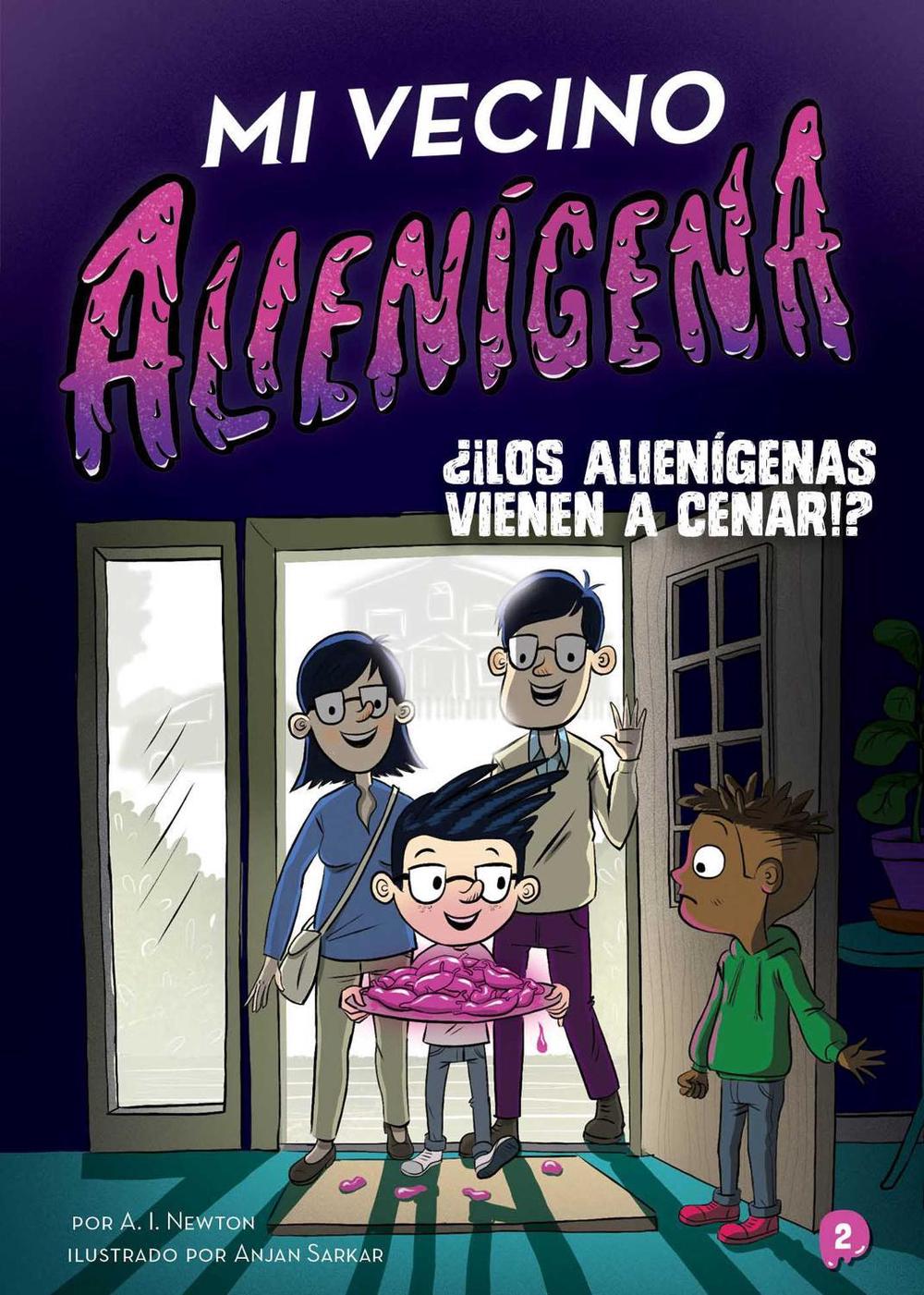 Mi vecino alienígena 2: ¿¡Los alienígenas vienen a cenar!? by A.I. Newton - ISBN: 9781499812664