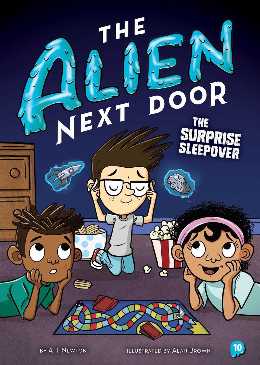 The Alien Next Door 10: The Surprise Sleepover by A.I. Newton - ISBN: 9781499813661