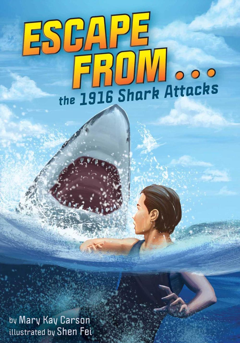 Escape from . . . the 1916 Shark Attacks by Mary Kay Carson - ISBN: 9781499814026