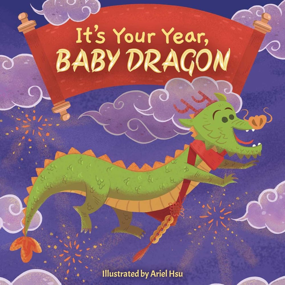 It's Your Year, Baby Dragon by Ariel Hsu - ISBN: 9781499814064