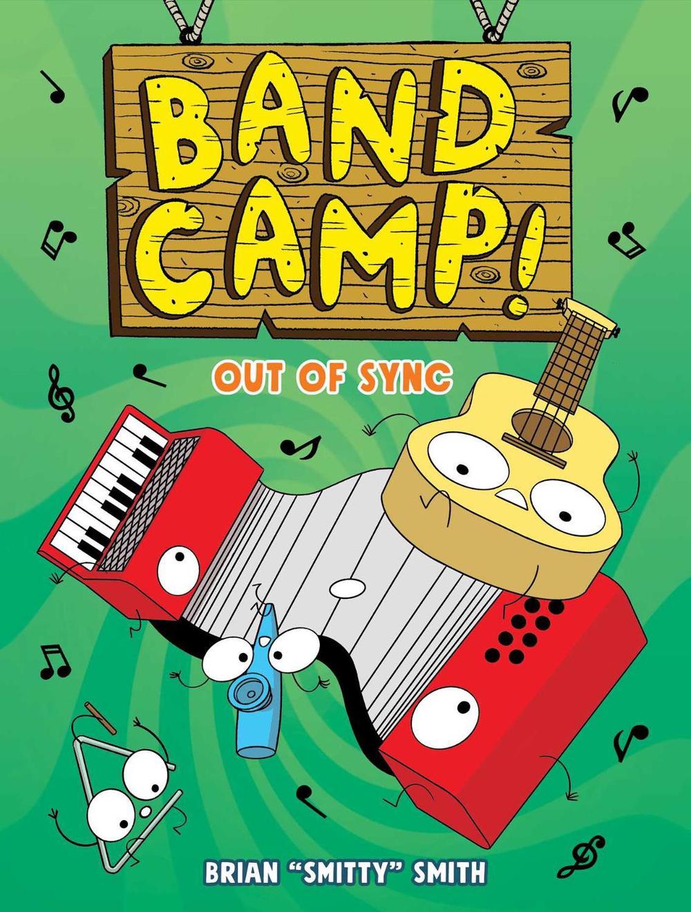 Band Camp! 2: Out of Sync (Band Camp! #2)(A Little Bee Graphic Novel Series for Kids) by Brian Smitty Smith - ISBN: 9781499815207