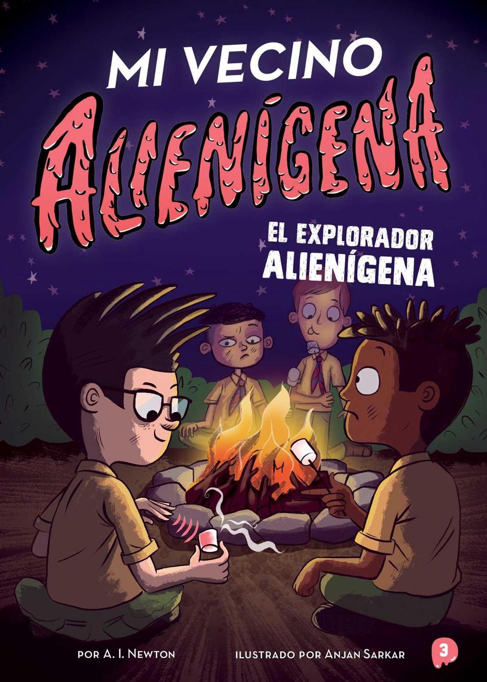 Mi vecino alienígena 3: El explorador alienígena by A.I. Newton - ISBN: 9781499815313