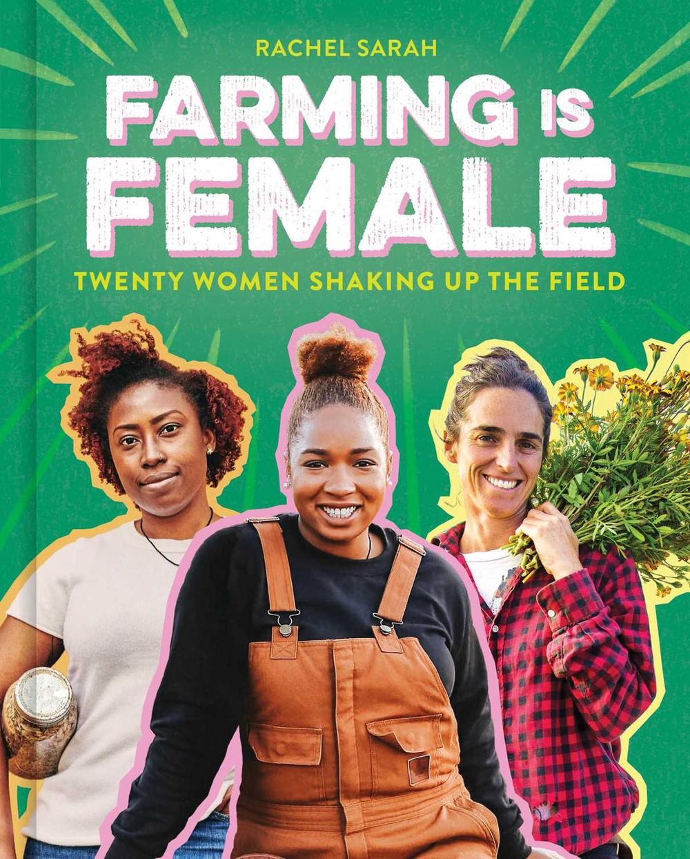 Farming Is Female by Rachel Sarah - ISBN: 9781499815665
