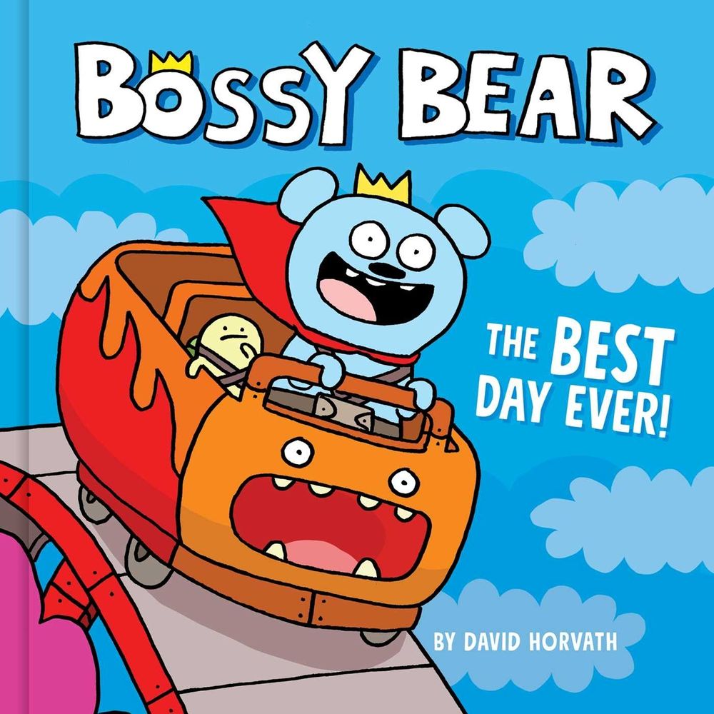 Bossy Bear: The Best Day Ever! by David Horvath - ISBN: 9781499816136