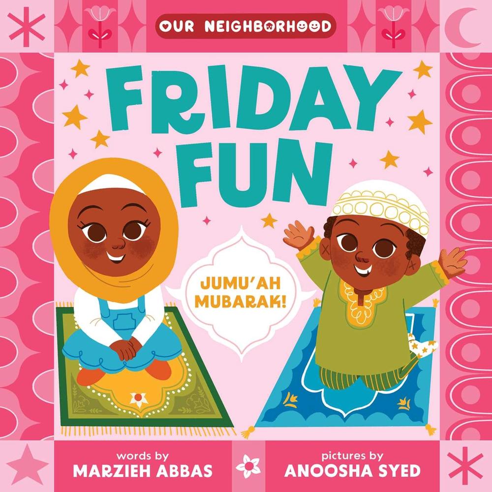 Friday Fun (An Our Neighborhood Series Board Book for Toddlers Celebrating Islam) by Marzieh Abbas - ISBN: 9781499816266