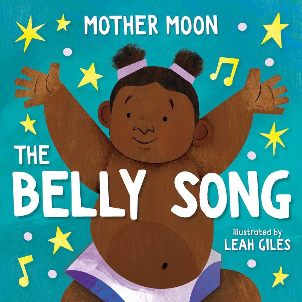 The Belly Song by Mother Moon - ISBN: 9781499816280