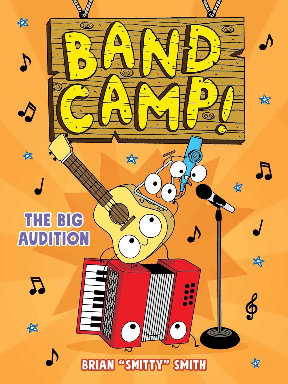 Band Camp! 4: The Big Audition (Band Camp! #4)(A Little Bee Graphic Novel Series for Kids) by Brian Smitty Smith - ISBN: 9781499816907