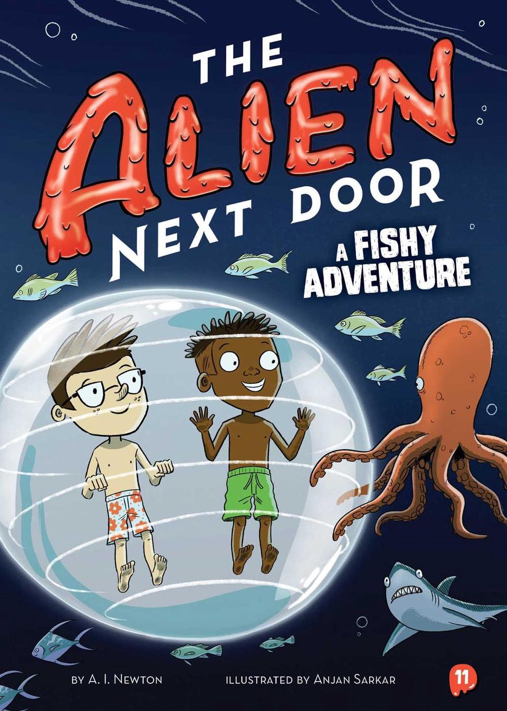 The Alien Next Door 11: A Fishy Adventure by A.I. Newton - ISBN: 9781499817218