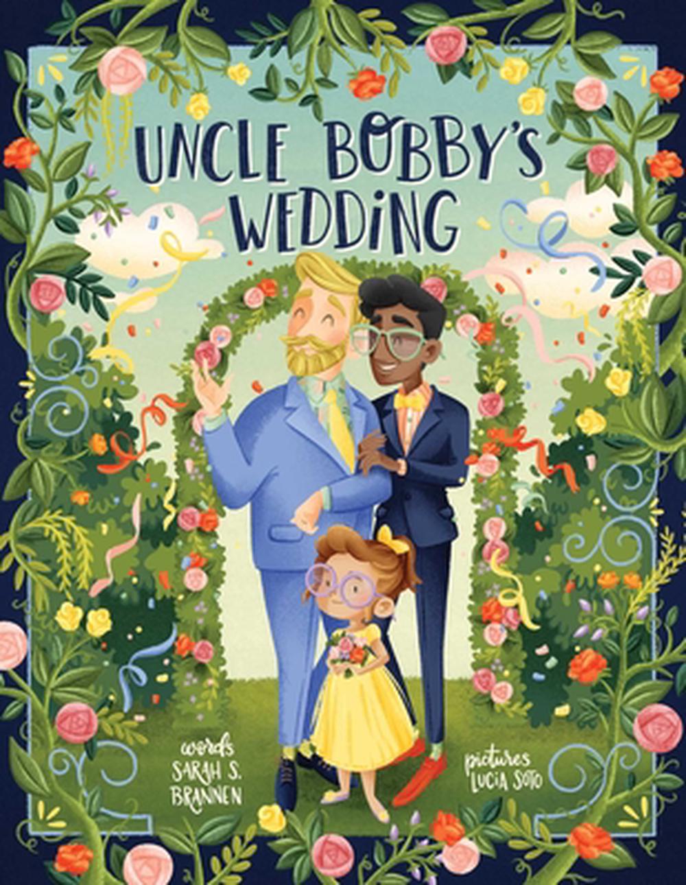 Uncle Bobby's Wedding by Sarah S. Brannen - ISBN: 9781499817416