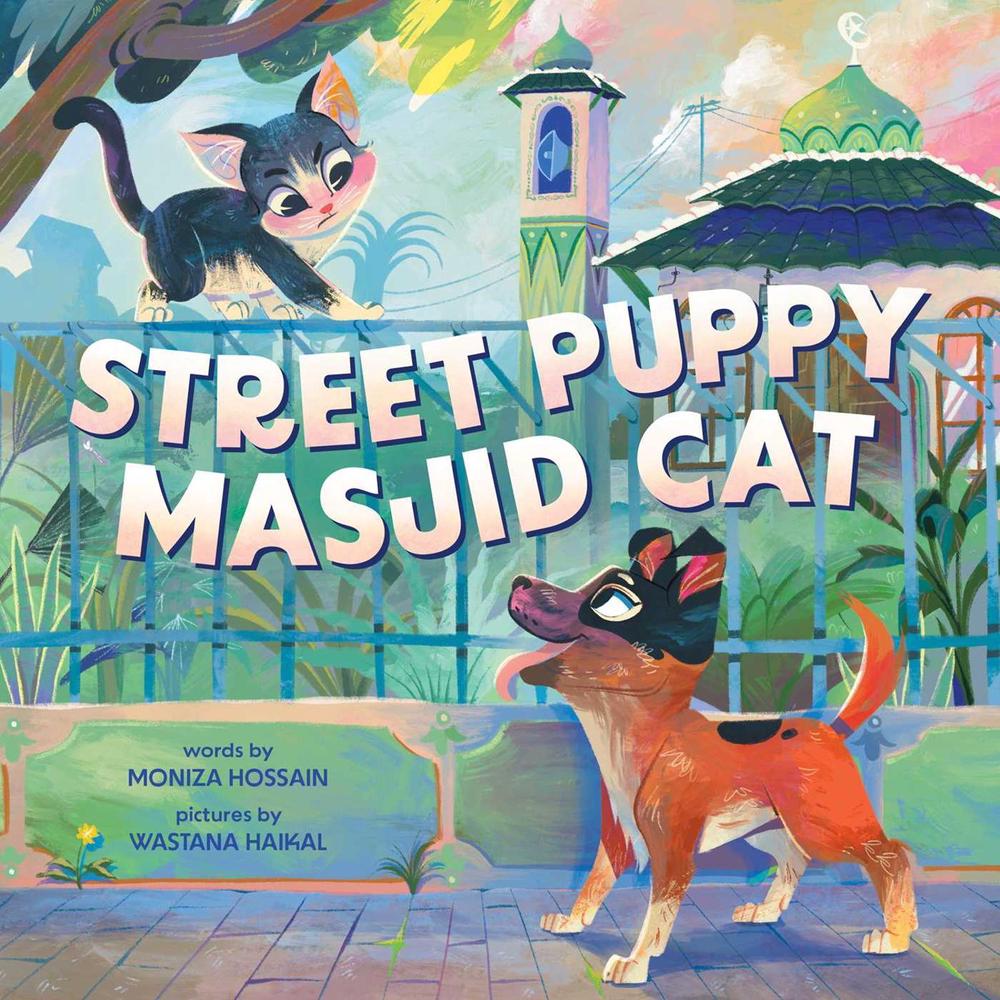 Street Puppy, Masjid Cat (A Friendship Picture Book for Kids) by Wastana Haikal - ISBN: 9781499817560