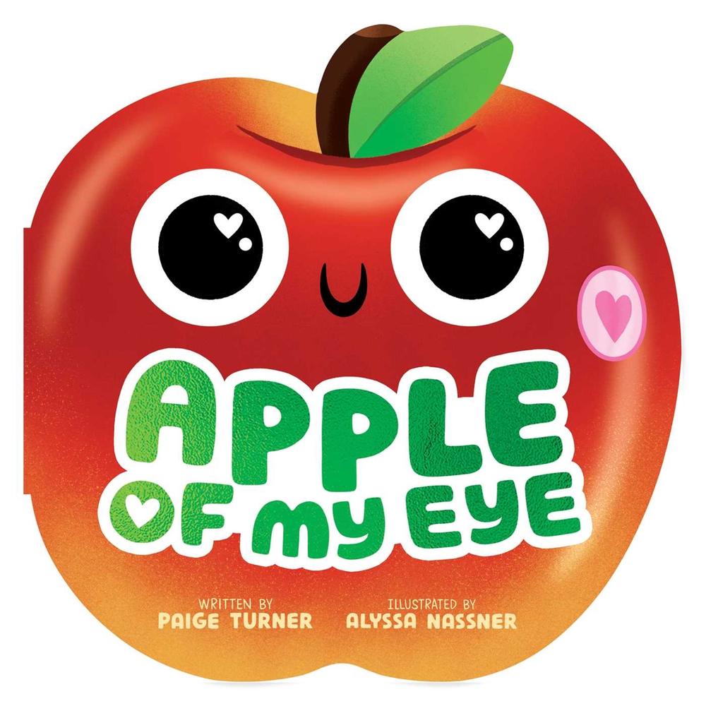 Apple of My Eye (A Shaped Novelty Board Book for Toddlers) by Paige Turner - ISBN: 9781499818222