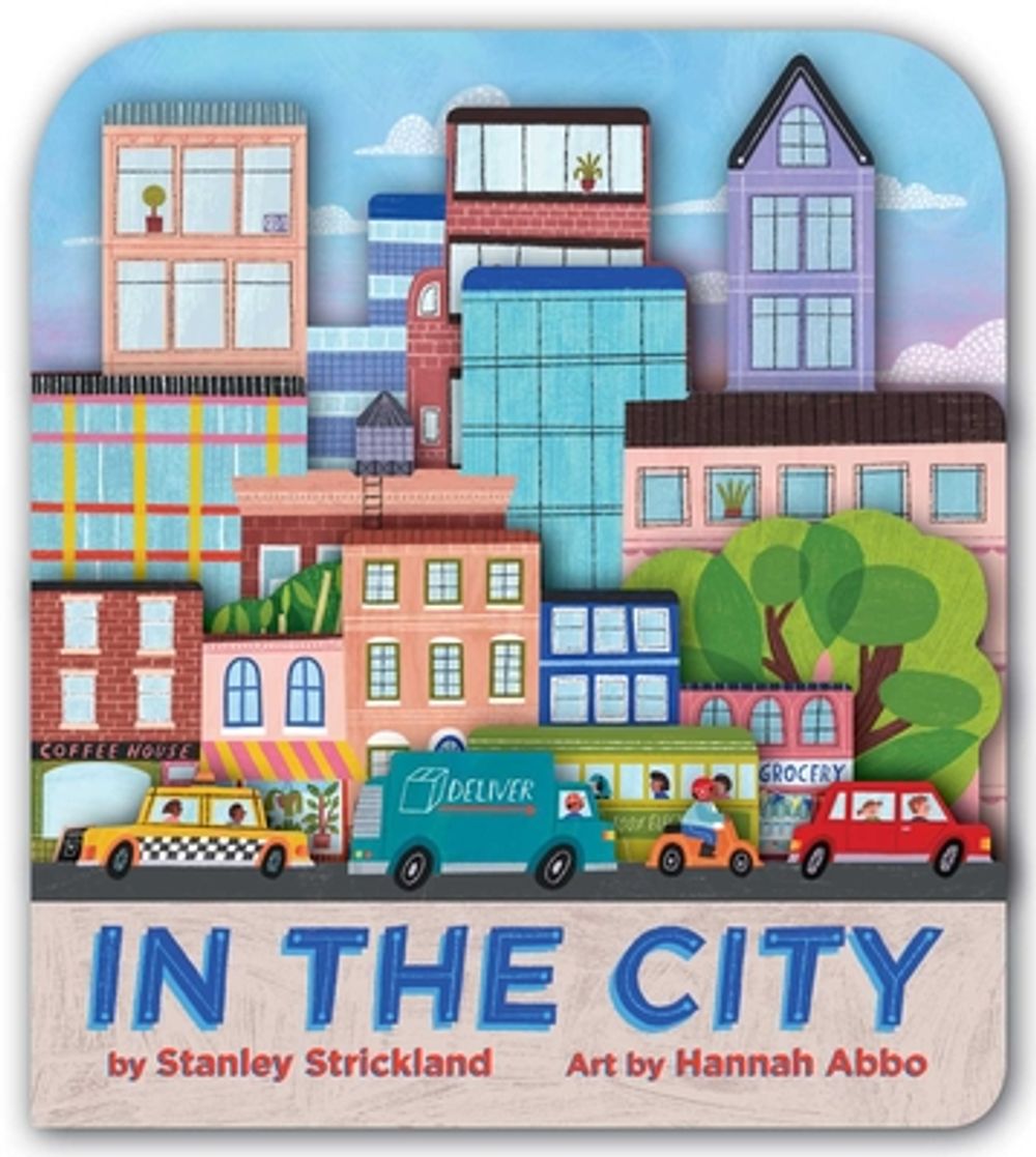 In the City (A City Skyline-Shaped Novelty Board Book for Toddlers) by Stanley Strickland - ISBN: 9781499818369