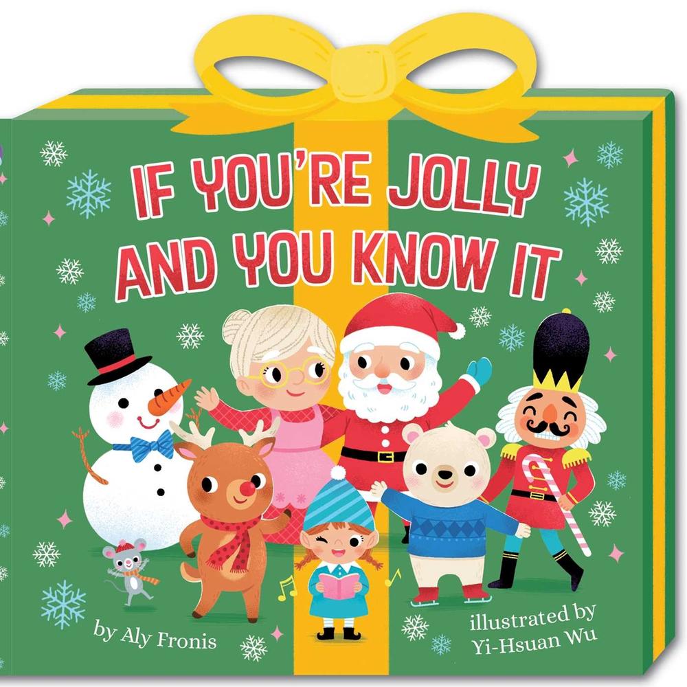 If You're Jolly and You Know It (A Present-Shaped Novelty Board Book for Toddlers) by Aly Fronis - ISBN: 9781499818406