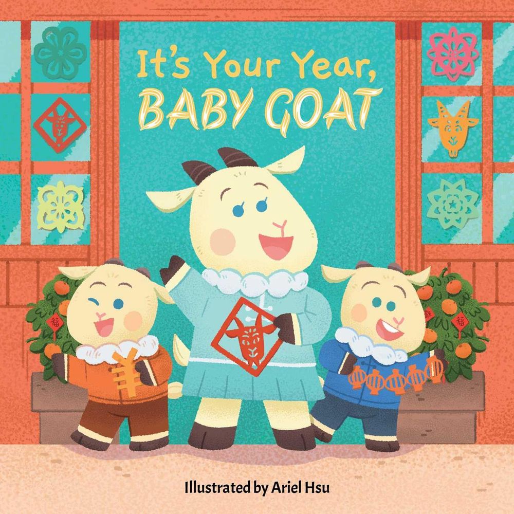 It's Your Year, Baby Goat by Ariel Hsu - ISBN: 9781499818437